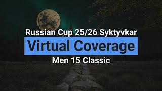 Syktyvkar, Russian Cup 2025/2026 – Men 15 km Classic – Detailed Virtual Coverage