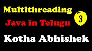 Celebrity Multithreading in Java part-3 in Telugu by Kotha Abhishek Net Worth
