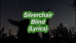 Silverchair || Blind || (Lyrics)