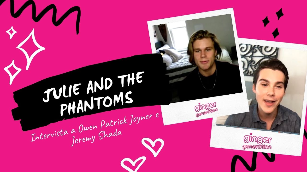 Julie and The Phantoms | Intervista a Owen Patrick Joyner (Alex) e Jeremy Shada (Reggie)
