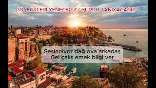 Güçlükleri̇ Yeneceği̇z (Yurdu Taniyacağiz)