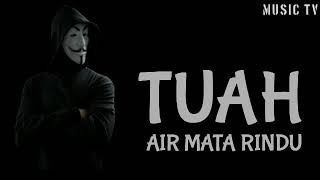 Terlihat senyum yang terukir di hatiku menandakan kau bahagiah tanpaku TUAH AIR MATA RINDU(LIRIK VID