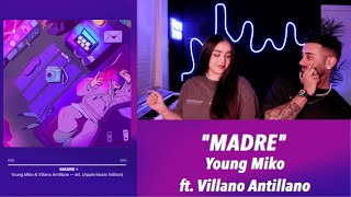 MADRE- Young Miko Ft. Villano Antillano (Reaccion)