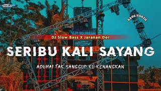 DJ SERIBU KALI SAYANG || SLOW BASS X JARANAN DOR VIRAL TIKTOK 2024 •KIPLI ID REMIX