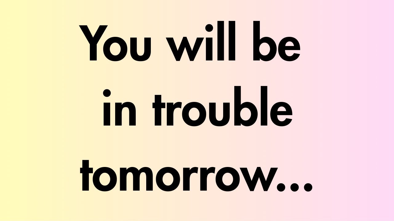 Angels say | You will be in trouble tomorrow… | Angel Message - YouTube