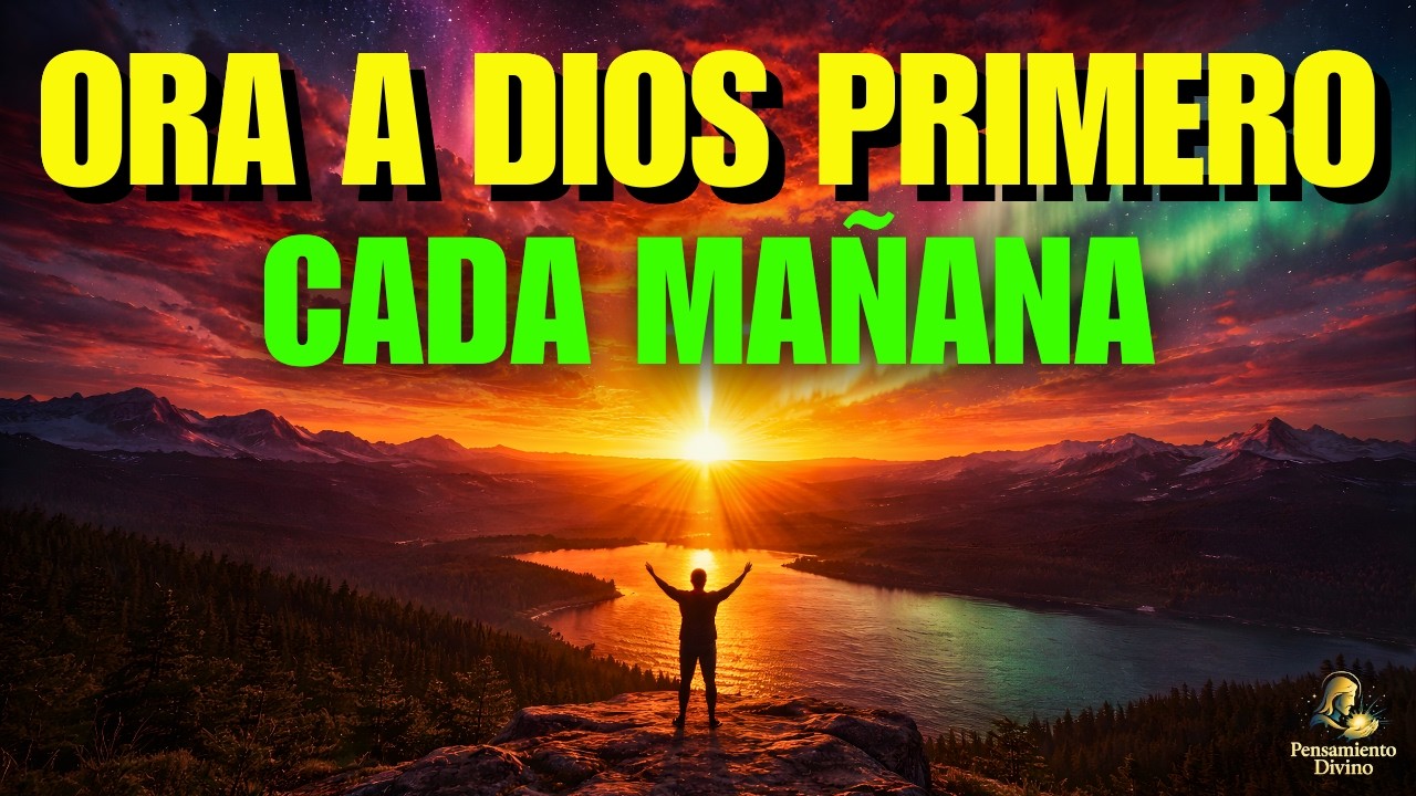 PON TU DÍA EN LAS MANOS DE DIOS | Oración Poderosa de la Mañana