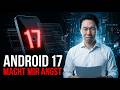 Android 17 macht mir Angst