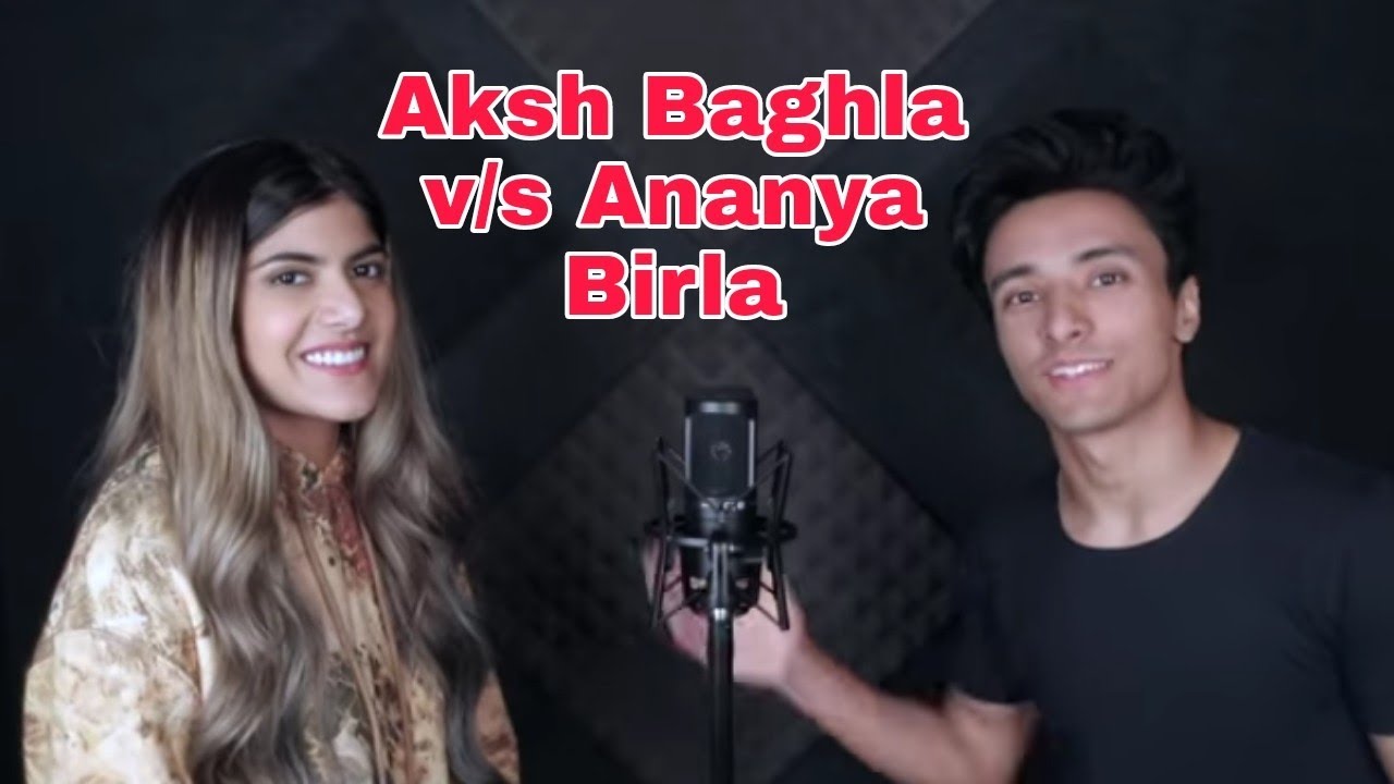 Hit Songs SING OFF Aksh Baghla vs Ananya Birla