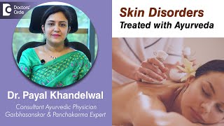 SKIN DISORDERS & AYURVEDA | Scope of Skin Care with Ayurveda - Dr.Payal Khandelwal | Doctors' Circle screenshot 2