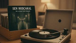 Erkal Taşkınsel: Sen Hoşçakal