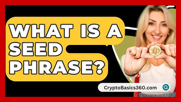 What Is a Seed Phrase? - CryptoBasics360.com