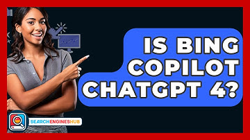 Is Bing Copilot ChatGPT 4? - SearchEnginesHub.com