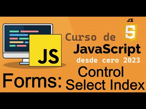 Curso completo de JavaScript desde cero | FORMULARIOS, CONTROL SELECT INDEX (video 34)