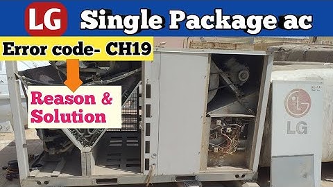 Error Code CH-19 in LG Package ac || Main reason &Solution || teacheverythings