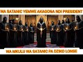 WASATANIC YEMWE ANAGONANA NDI PRESIDENT WAMKULU WA SATANIC PA DZIKO LONSE PART 2 WASATANIC YEMWE ANAGONANA NDI PRESIDENT WAMKULU WA SATANIC PA DZIKO LONSE PART 2