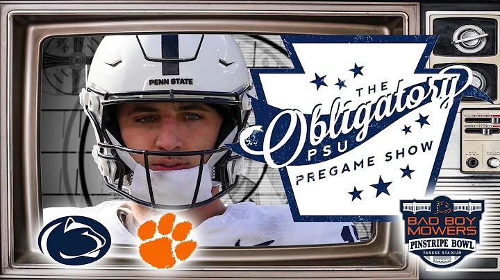 The Obligatory PSU Pregame Show | Penn State vs. Clemson