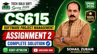 CS615 Assignment 2 Solution Spring 2026 | Software Project Management | 100% Solved | Tech Solo Soft Wealth