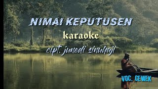 Nimai keputusen | Karaoke |Ton  cewek (cipt . junedi sinuhaji ) lagu karo