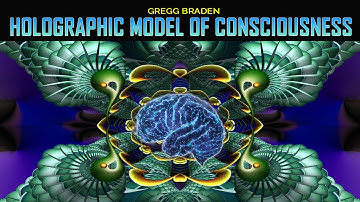 Gregg Braden - Holographic Model of Consciousness … Whole & Complete