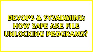 Celebrity DevOps & SysAdmins: How safe are file unlocking programs? (3 Solutions!!) Net Worth