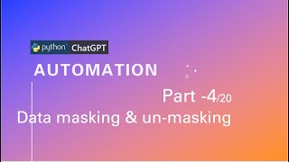 Data masking and unmasking using Open AI ChatGPT Python code