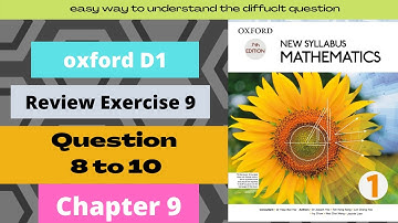 Easy Method D1 Math Oxford Chapter 9 Review Exercise 9 complete Question 8 to 10 Solution