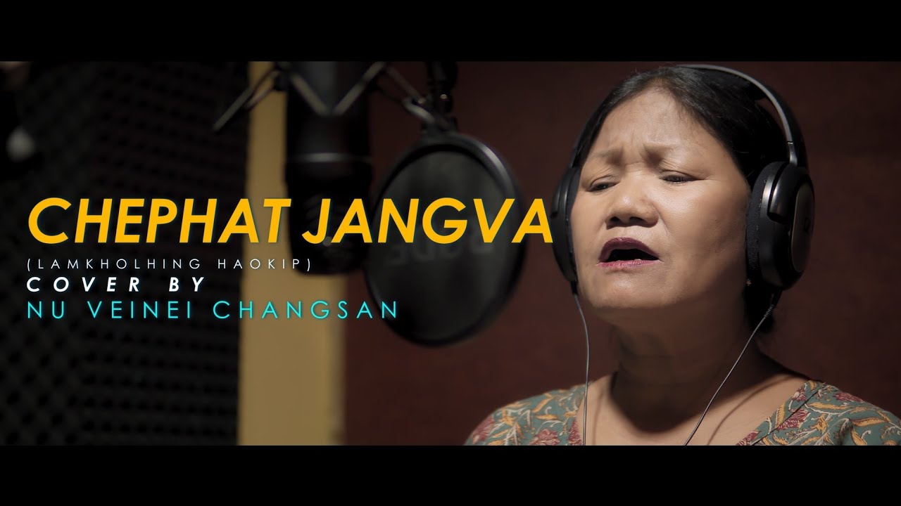 CHEPHAT JANGVA  LAMKHOLHING HAOKIP COVER BY Nu VEINEI CHANGSAN