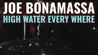 High Water Every Where - Joe Bonamassa