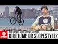 Dirt Jump or Slopestyle Bike? | Ask GMBN Anything About Mountain Biking