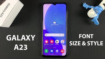 Samsung Galaxy A23: How To Change Font Size and Font Style