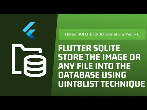 Flutter SQLite Store any image into database using UINT8LIST Technique SQFLITE CRUD (Part - 6)