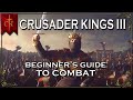 Crusader Kings III 3 Beginner Guide to Warfare & Combat | Military Walkthrough Tutorial & Tips