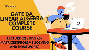 Gate Da 2025 |Linear algebra|22.Inverse Matrices(Problem solving and HW) #gateda #gateda2025 #gateai