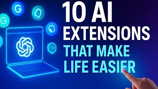 10 AI Browser Extensions That Make Life Easier | Must-Have Tools for Productivity in 2025