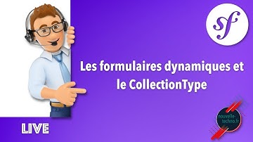 24 - Les formulaires dynamiques et le CollectionType dans un projet Symfony