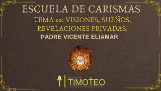 E.C. 10: Visiones, revelaciones privadas, experiencias misticas I Pbro Vicente.