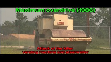 Maximum overdrive (1986)   Attack of the killer vending machine and steamroller