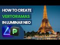 Vertical Epics: Mastering Vertoramas in Luminar NEO