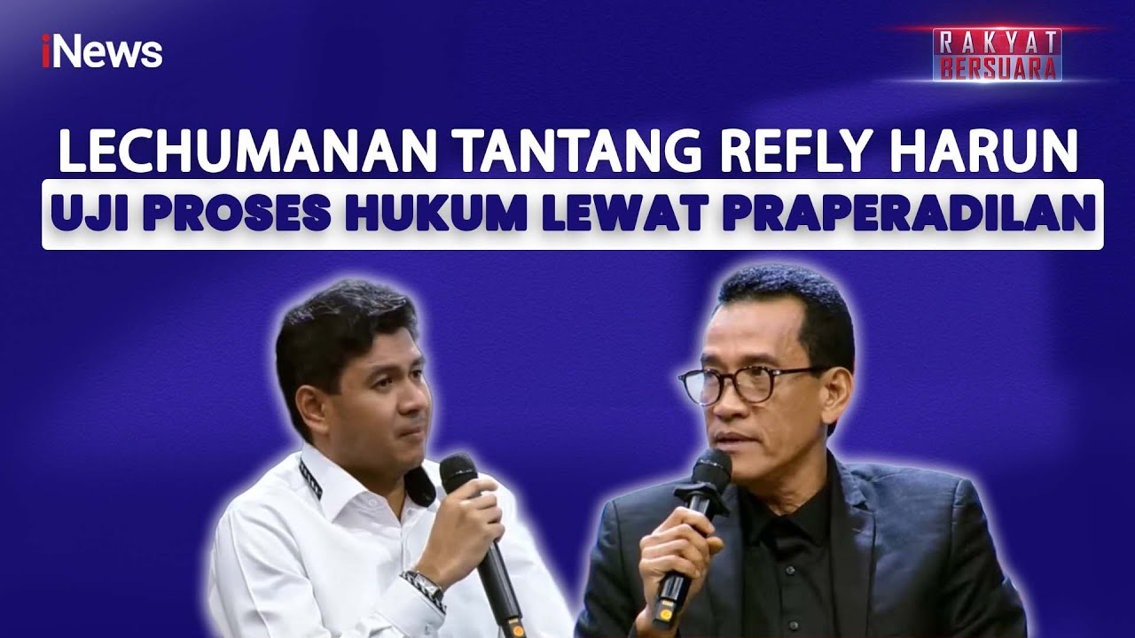 Lechumenan Tantangan Terbuka Lechumanan ke Refly Harun: Berani Ajukan Praperadilan ...