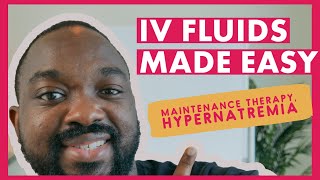 Understanding IV Fluids: Maintenance Therapy, Hypernatremia