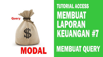 Tutorial Access Cara Membuat Laporan Keuangan  Part 7/15 Membuat Query #2-2