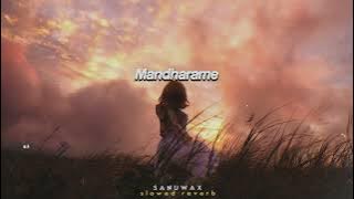 Mandarame (මන්දාරමේ) || [Slowed Reverb] SANUWAX 😶😶