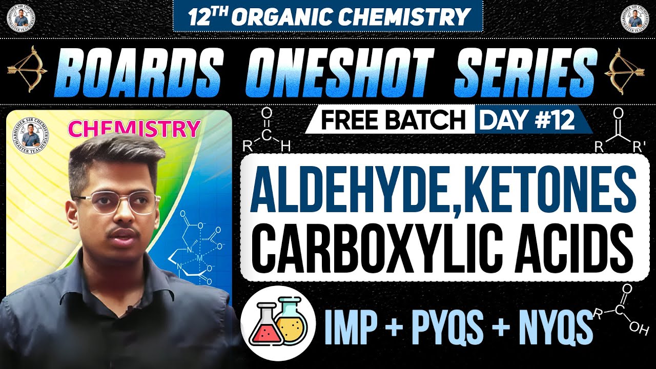 12. Aldehyde Ketones & Carboxylic  ONE SHOT Day 12 PYQs + NYQs Class12th By Abhishek Sir Chemistry