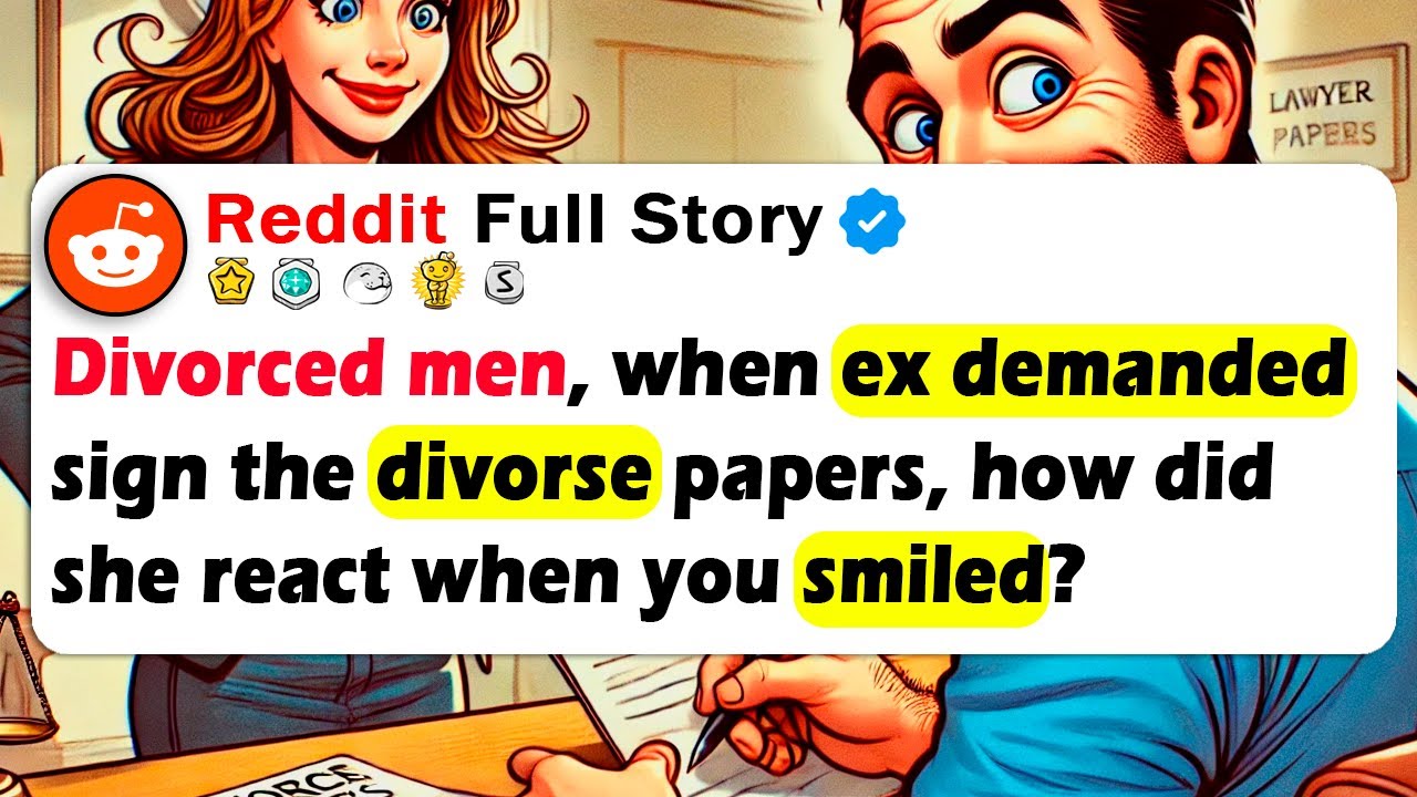 DIVORCED MEN, When Ex Demanded SIGN THE Divorse PAPERS, How Did She React When You SMILED?