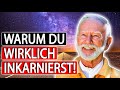 Warum DU wirklich auf der Erde inkarnierst! | Kurt Tepperwein