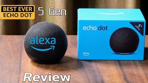 Amazon Alexa Echo Dot 5th Gen Unboxing Setup & Review | Best Echo Dot Ever