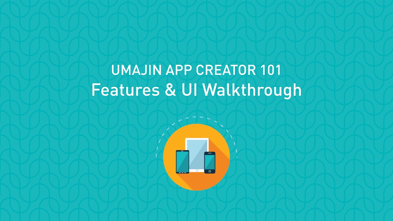 Umajin App Creator 101: Video 2 Features and UI Walkthrough Walkthrough ...