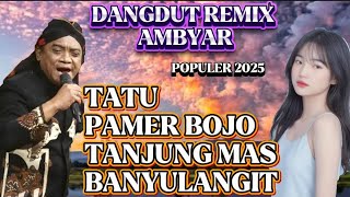 VIRAL SEPANJANG MASA‼️LAGU DANGDUT REMIX POPULER AMBYAR KARYA SANG MAESTRO ALM DIDI KEMPOT