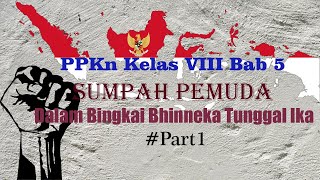 PPKn Kelas 8  Bab 5 Sumpah Pemuda Dalam Bingkai Bhinneka Tunggal Ika #Part1