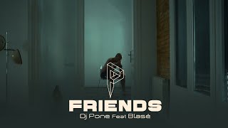 Clip Friends - Pone feat. Blasé